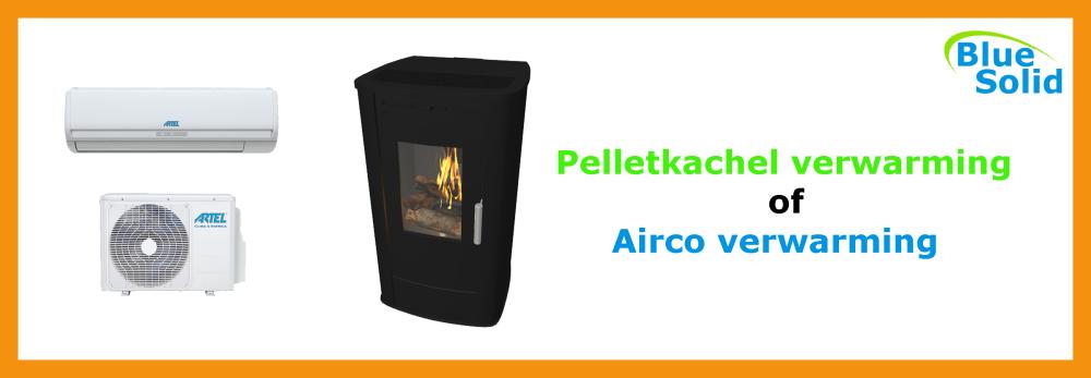 Airco- of pellet verwarming?